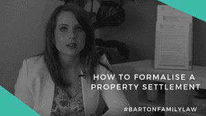 how to formalise a property settlement