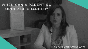 when can a parenting order be changed?